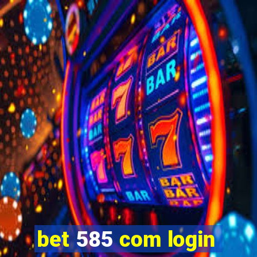 bet 585 com login